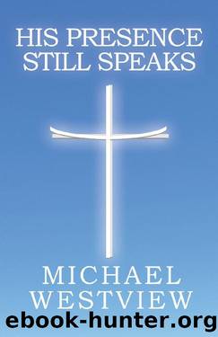 His Presence Still Speaks by Alan Wilson