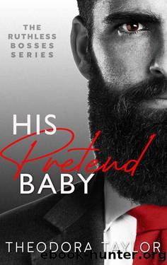 His Pretend Baby: 50 Loving States, Oregon (Ruthless Bosses Book 1) by Theodora Taylor