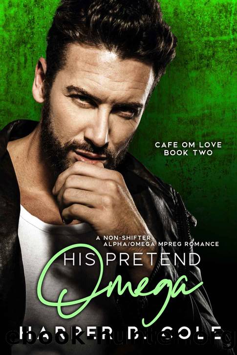 His Pretend Omega: Nonshifter MM Mpreg Romance by Harper B Cole
