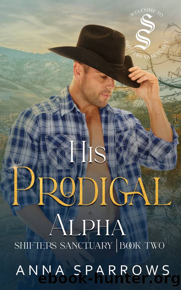 His Prodigal Alpha: An Omegaverse Mpreg Shifter Romance (Shifters Sanctuary Book 2) by Anna Sparrows