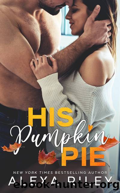 His Pumpkin Pie by Alexa Riley
