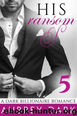 His Ransom 5 by Aubrey Dark