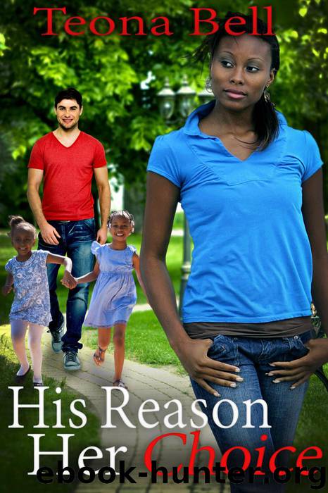 His Reason, Her Choice by Teona Bell
