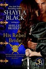 His Rebel Bride by Shayla Black & Shelley Bradley