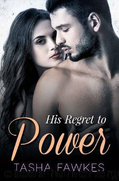 His Regret to Power (His Power Book 4) by Tasha Fawkes