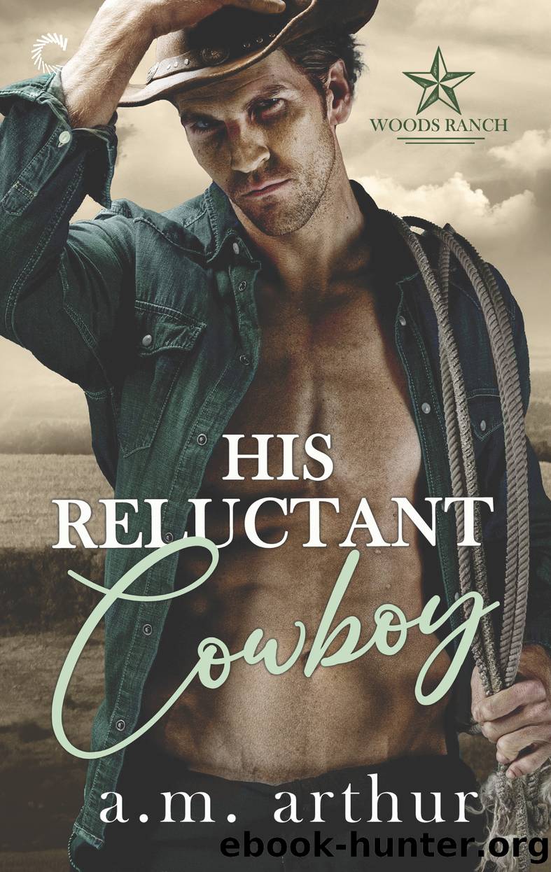 His Reluctant Cowboy--A Gay Cowboy Romance by A.M. Arthur