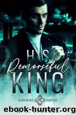 His Remorseful King: A Dark MM Mafia Romance (Black Hearts Book 2) by A.N. Stauber