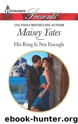 His Ring Is Not Enough by Maisey Yates