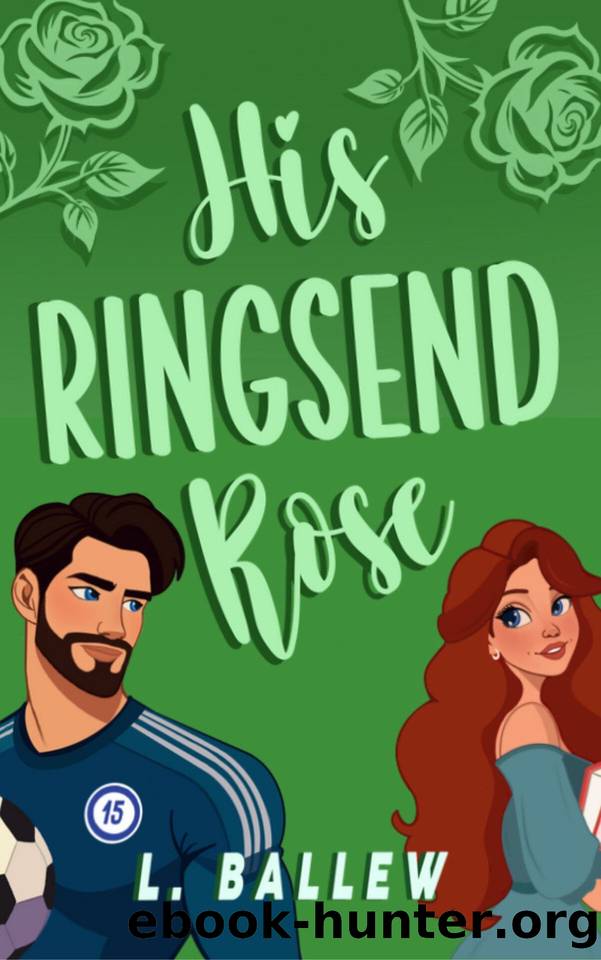 His Ringsend Rose by L. Ballew