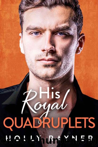 His Royal Quadruplets by Rayner Holly