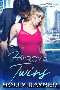 His Royal Twins (Wedded to the Sheikh Book 4) by Holly Rayner