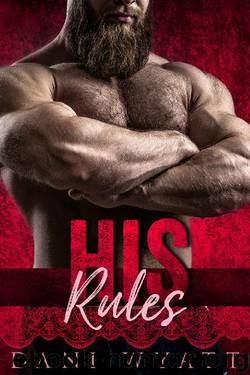 His Rules by Dani Wyatt