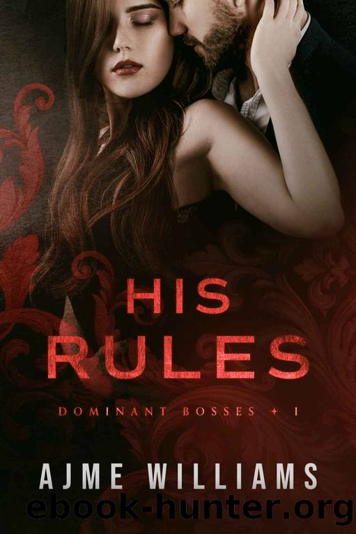 His Rules: A Secret Pregnancy Office Romance (Dominant Bosses Book 1) by Williams Ajme