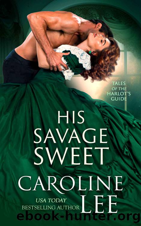 His Savage Sweet (Tales of the Harlot's Guide Book 2) by Caroline Lee