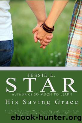 His Saving Grace by Jessie L. Star