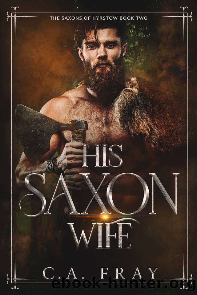 His Saxon Wife (Saxons of Hyrstow Book 2) by C.A. Fray