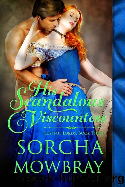 His Scandalous Viscountess by Mowbray Sorcha