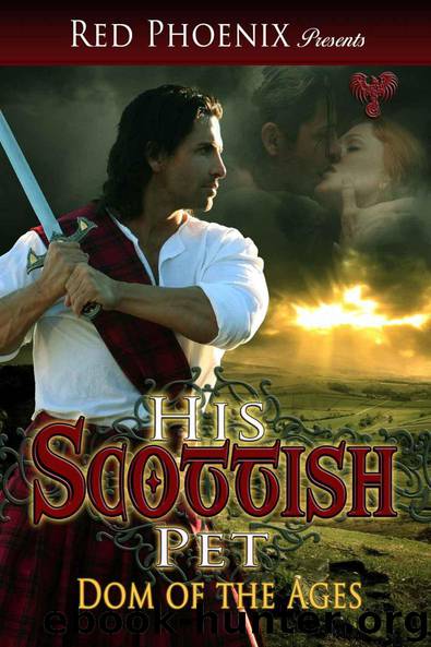 His Scottish Pet: Dom of the Ages by Red Phoenix