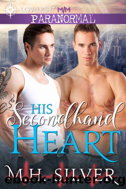 His Secondhand Heart: A Gay Paranormal Romance Novel by M.H. Silver
