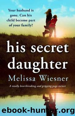 His Secret Daughter: A totally heartbreaking and gripping page-turner by Melissa Wiesner