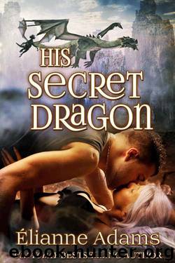 His Secret Dragon (Dragon Blood Book 4) by Élianne Adams