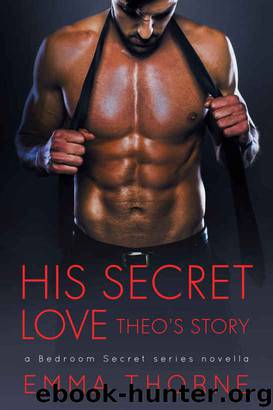 His Secret Love: Theo's Story (A Novella) (Bedroom Secrets Series Book 4) by Emma Thorne
