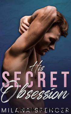 His Secret Obsession: A New Adult MM Romance by Milana Spencer