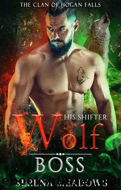 His Shifter Wolf Boss: (The Clan of Hogan Falls) by Serena Meadows