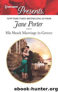 His Shock Marriage In Greece (Passion In Paradise Book 3) by Jane Porter