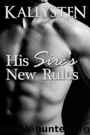 His Sire's New Rules by Kallysten