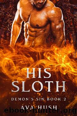 His Sloth: Demon's Sin Book 2 by Ava Hush