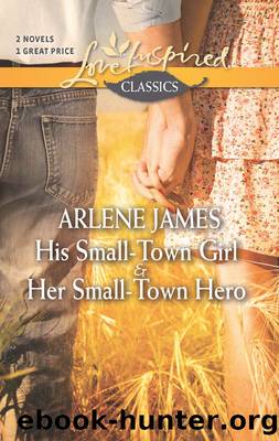 His Small-Town Girl and Her Small-Town Hero by Arlene James