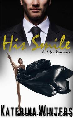 His Smile: A Mafia Romance by Katerina Winters