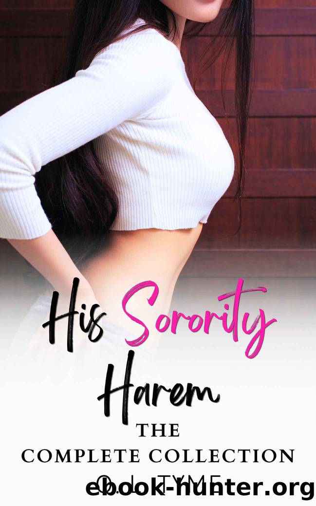 His Sorority Harem: The Complete Collection by O. L. Tyme