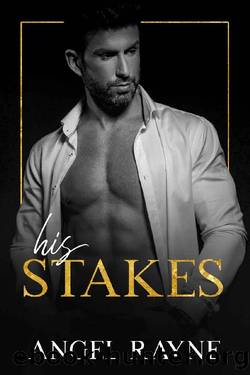 His Stakes: A Dark Mafia Romance (His Obsession Book 2) by Angel Rayne