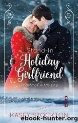 His Stand-In Holiday Girlfriend by Kasey Stockton