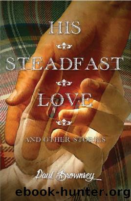 His Steadfast Love and Other Stories by Paul Brownsey