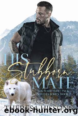 His Stubborn Mate (The Ward Wolf Pack Novella Series, Book 2) by Theresa Hissong