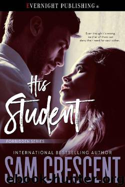 His Student (Forbidden Series Book 1) by Sam Crescent