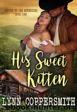 His Sweet Kitten (Return To The McKenzies Book 1) by Lynn Coppersmith