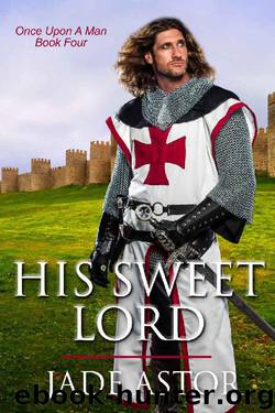 His Sweet Lord: Once Upon a Man 4 by Jade Astor