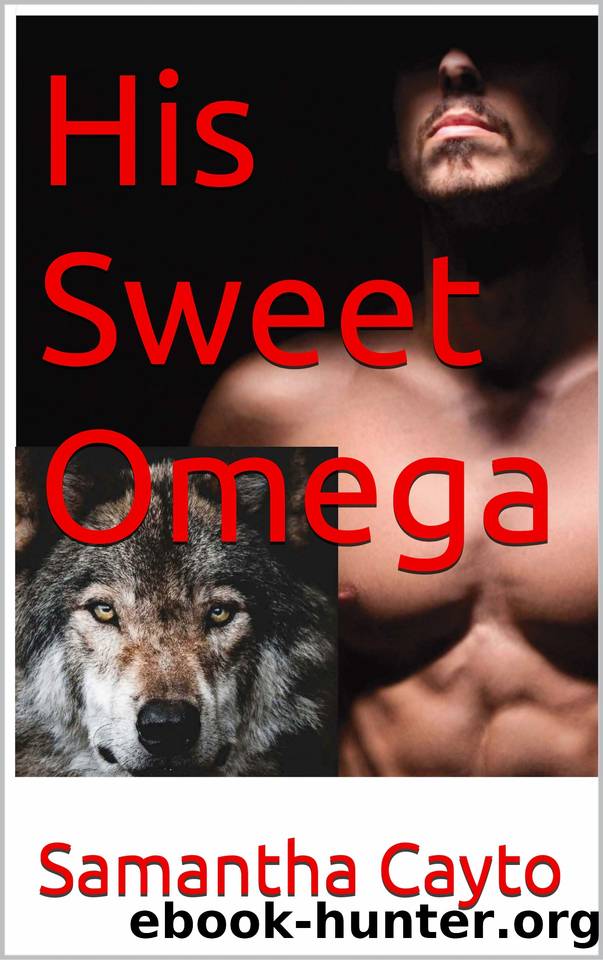 His Sweet Omega by Samantha Cayto