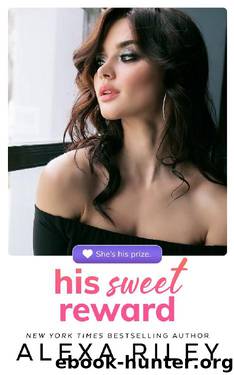His Sweet Reward by Alexa Riley