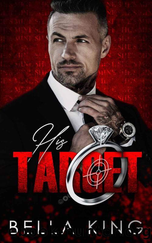 His Target: A Dark Mafia Romance by Bella King