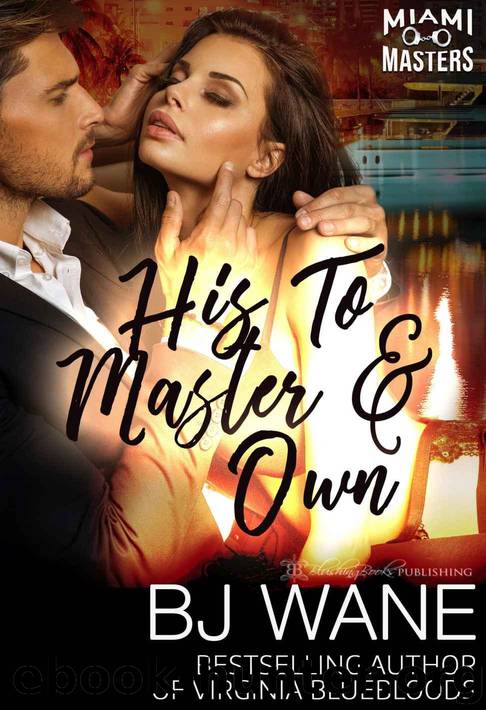 His To Master and Own (Miami Masters Book 5) by Wane BJ
