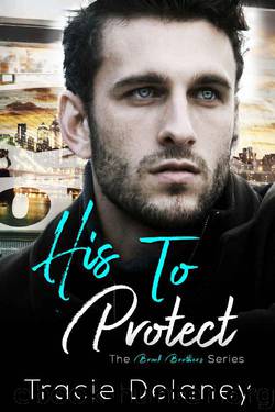 His To Protect (A Brook Brothers Novel Book 3) by Tracie Delaney