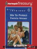 His To Protect by Werner Patricia