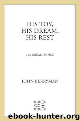 His Toy, His Dream, His Rest by John Berryman