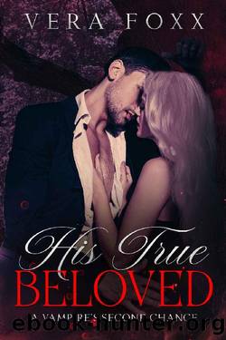 His True Beloved: A Vampire's Second Chance (Under the Moon Series Book 6) by Vera Foxx
