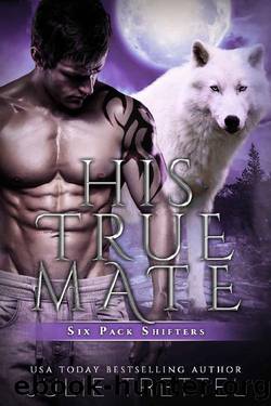 His True Mate (Six Pack Shifters) by Julie Trettel